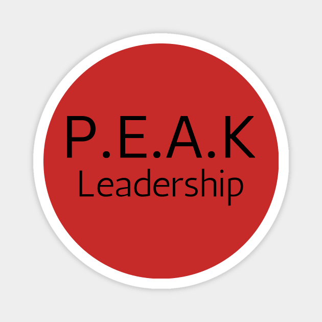 P.E.A.K Leadership - Positive, Effective, Applied and Knowledgeable Leadership Magnet by DIYitCREATEit